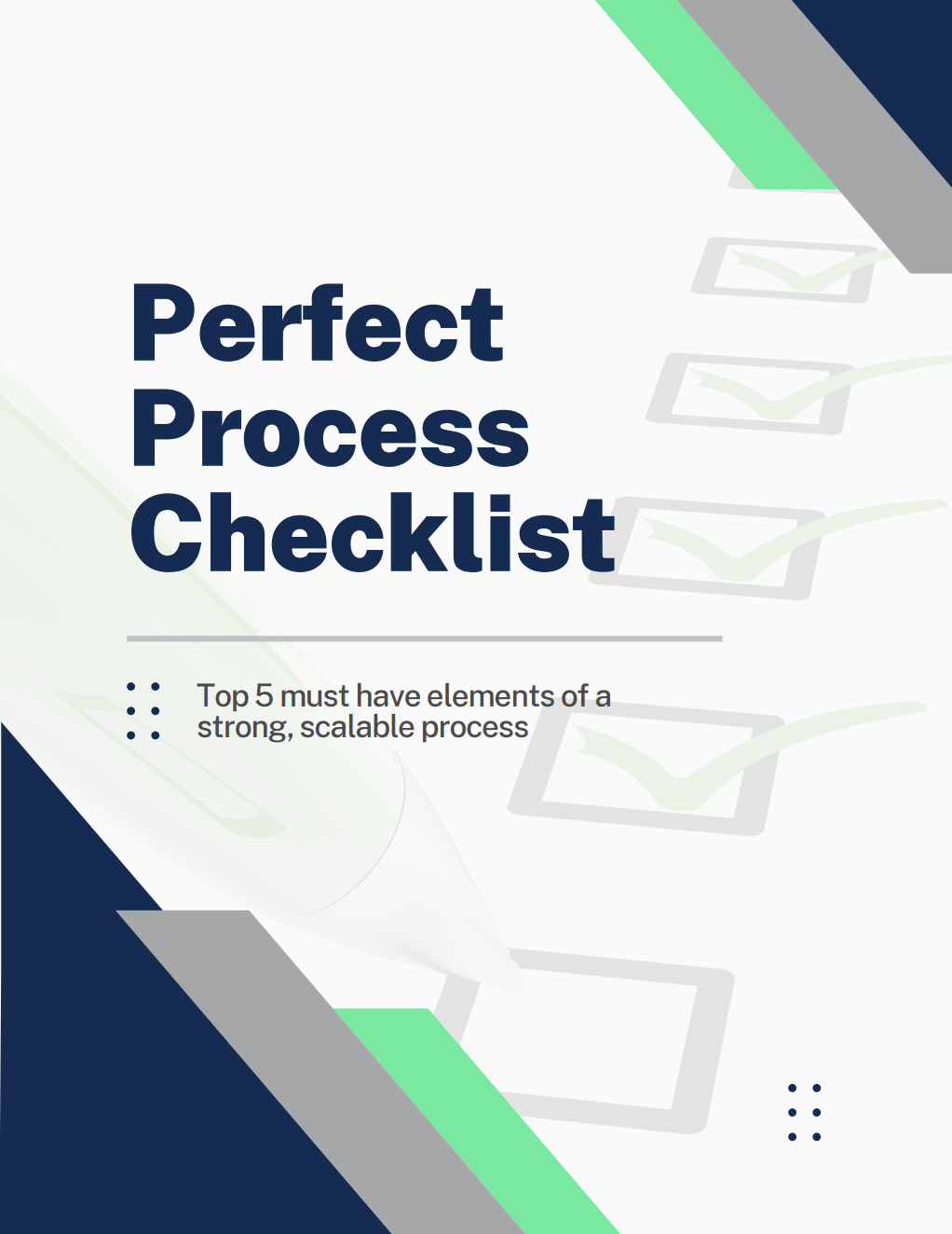 Perfect Process Checklist: Top 5 Must-Have Elements of a Strong, Scalable Process